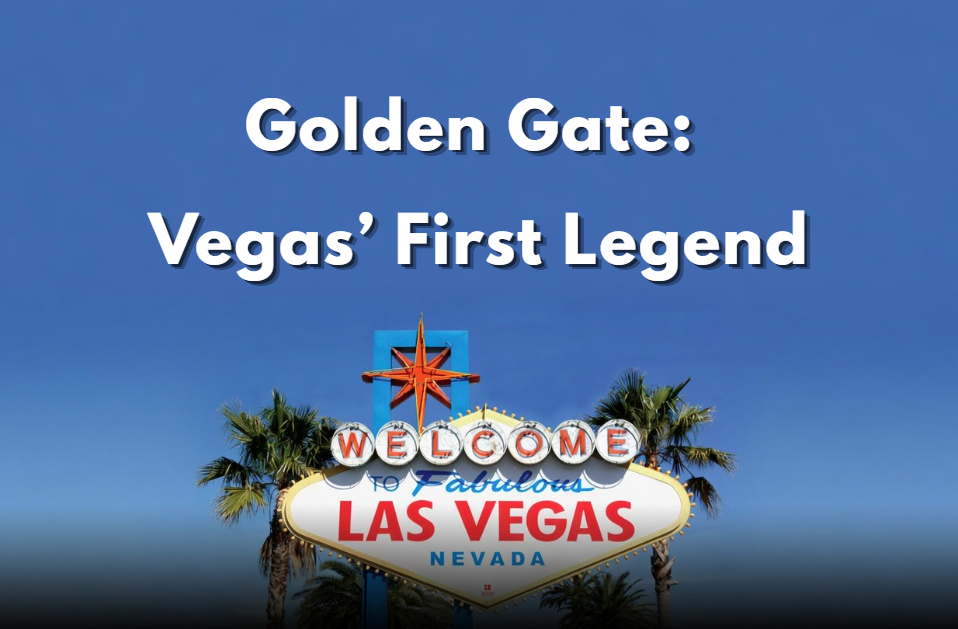 The Oldest Casino in Las Vegas: Golden Gate Hotel & Casino’s 120+ Years of History